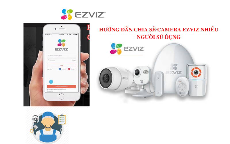 Hướng dẫn chia sẻ camera EZVIZ cho người thân